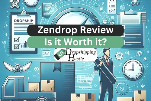 Zendrop Review – I Wouldn’t Use It!!