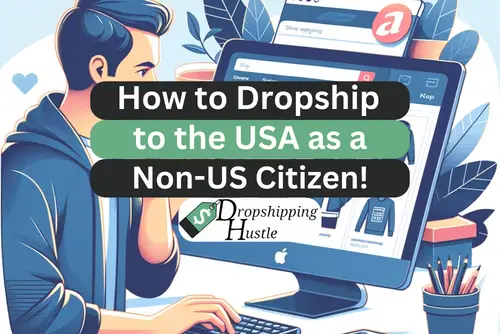 Dropshipping to the USA as a Non-US Citizen