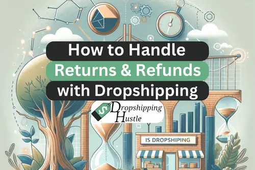 Dropshipping Returns and Refunds – Every Question Answered!