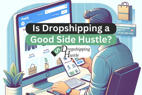 Is dropshipping a good side hustle?