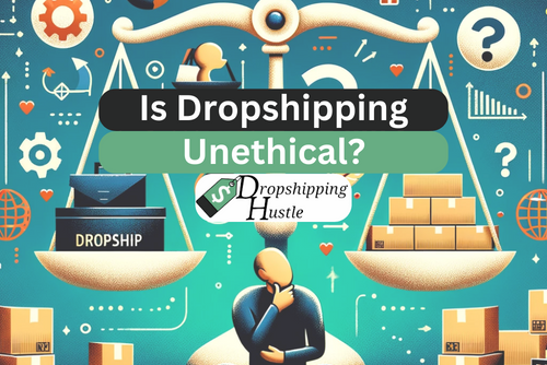 Is dropshipping unethical?