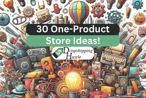 30 One Product Store Ideas for 2024! – Profitable & Unique