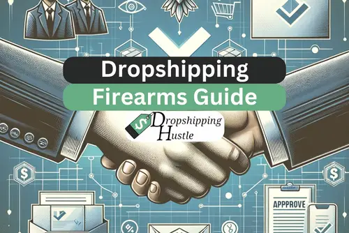 Dropshipping Firearms and Ammunition – Everything You Need To Know!