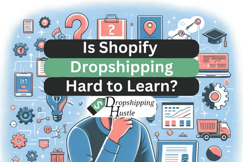 Is Shopify Dropshipping Hard to Learn in 2024?