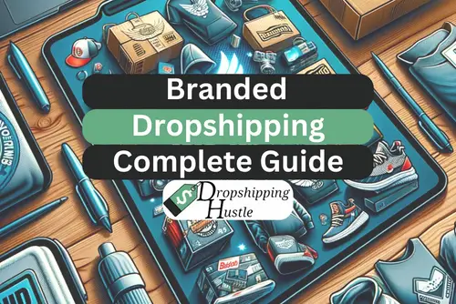 Branded Dropshipping – Everything You Need to Know!