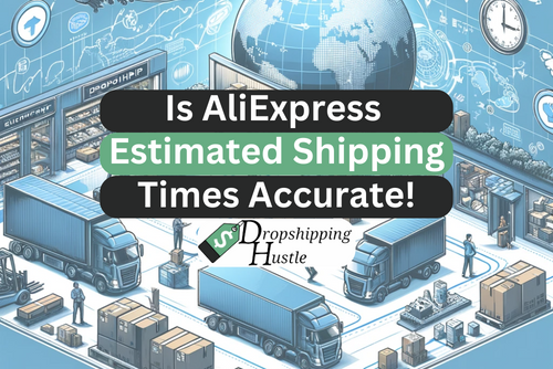 Is AliExpress estimated delivery and shipping times accurate