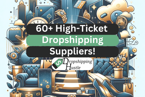 60 High ticket dropshipping suppliers based in the USA, UK and Australia