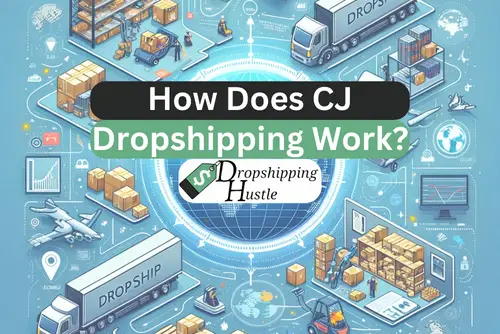 How Does CJ Dropshipping Work?