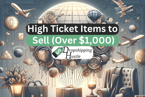 High ticket items to dropship over $1,000