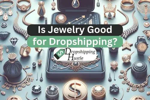 Is Jewelry Good for Dropshipping? How to Guide!