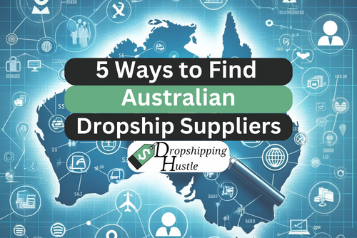 5 Ways to Find Australian Dropshipping Suppliers & Companies!