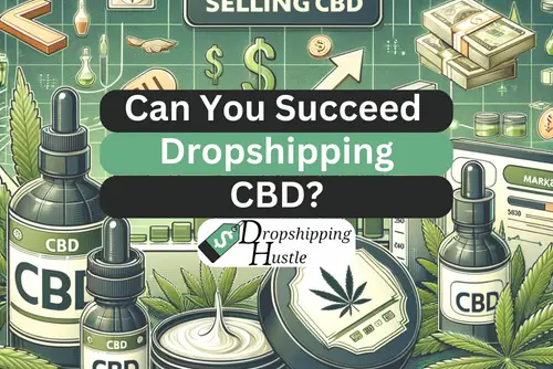 Can You Still Succeed in Dropshipping CBD? Experts Advice!
