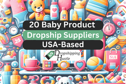 20+ Best Baby Products Dropshipping Suppliers (USA-Based)