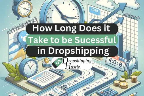 How Long Does it Take to Be Successful in Dropshipping?