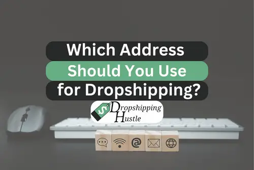 Which Address Should You Use for Shopify Dropshipping?