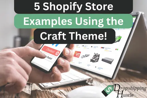 5 Shopify Store Examples Using the Craft Theme!!