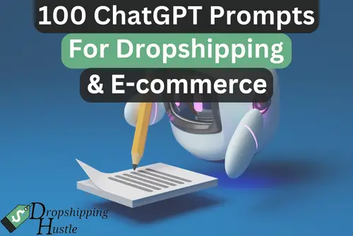 100 ChatGPT Prompts for E-commerce & Dropshipping!