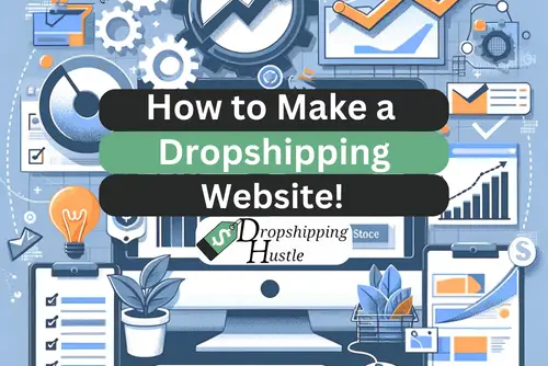 How to Make a Dropshipping Website (The Right Way)