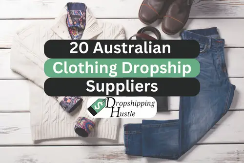 20 Australian Clothing Suppliers (Dropshipping & Wholesale)