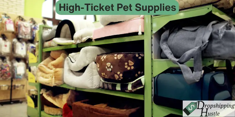 High-ticket pet supplies