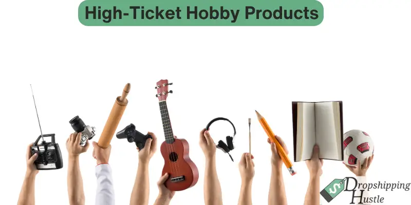 High-ticket hobby products