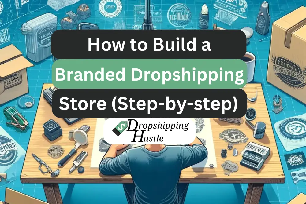 How to Build a Branded Dropshipping Store | Step-by-Step!